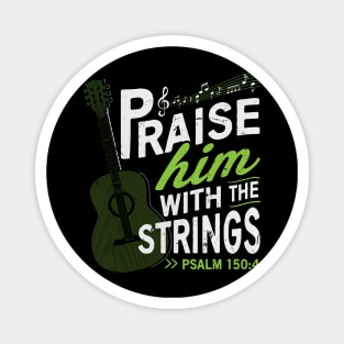 PSALM 150:40 Praise him with the strings Magnet